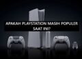 Apakah PlayStation Masih Populer di Indonesia Saat Ini (2026)? Ini Opini PSpure